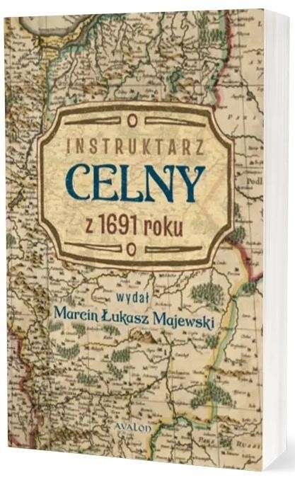 okładka Instruktarz celny z 1691 roku książka | MarcinŁukasz Majewski