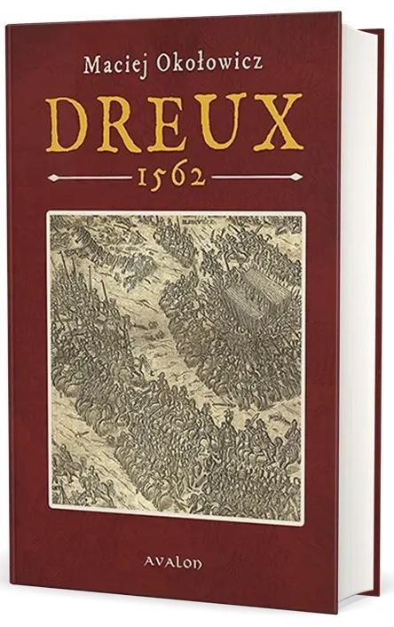 okładka Dreux 1562 książka | Maciej Okołowicz
