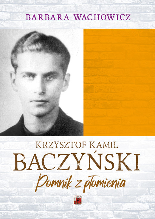okładka Krzysztof Kamil Baczyński. Pomnik z płomienia wyd. 3 książka | Barbara Wachowicz