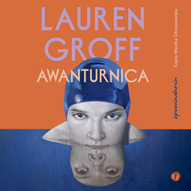 okładka Awanturnica audiobook | MP3 | Lauren Groff