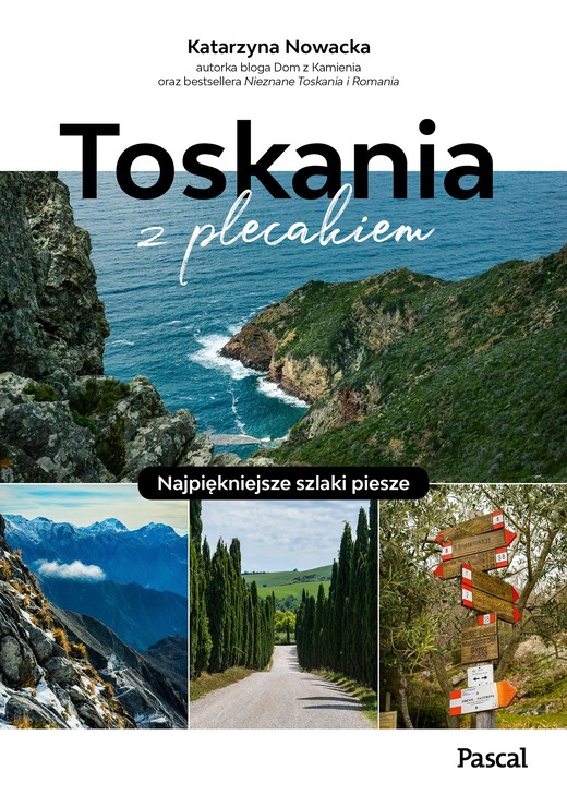 okładka Toskania z plecakiem. Najpiękniejsze szlaki piesze książka | Katarzyna Nowacka