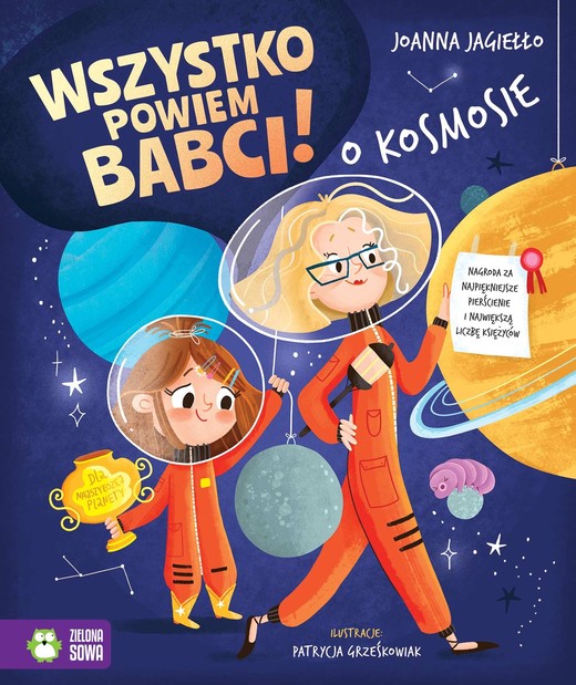 okładka Wszystko powiem babci! O kosmosie książka | Joanna Jagiełło