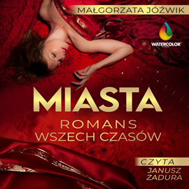 okładka Miasta czyli romans wszech czasów audiobook | MP3 | Małgorzata Jóźwik