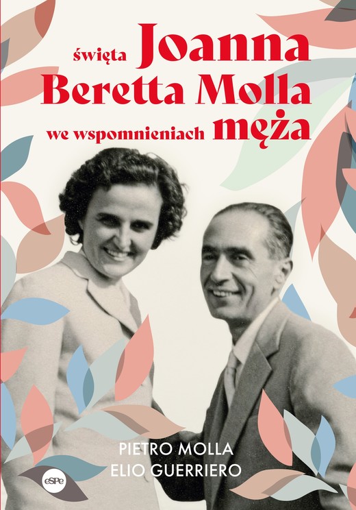 okładka Święta Joanna Beretta Molla we wspomnieniach męża ebook | epub, mobi | Pietro Molla, Elio Guerriero