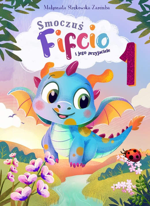okładka Smoczuś Fifcio i jego przyjaciele. Część 1 ebook | epub, mobi | Małgorzata Strękowska-Zaremba