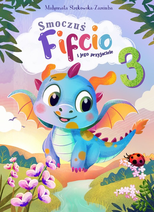 okładka Smoczuś Fifcio i jego przyjaciele. Część 3 ebook | epub, mobi | Małgorzata Strękowska-Zaremba