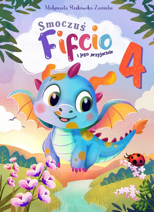 okładka Smoczuś Fifcio i jego przyjaciele. Część 4 ebook | epub, mobi | Małgorzata Strękowska-Zaremba