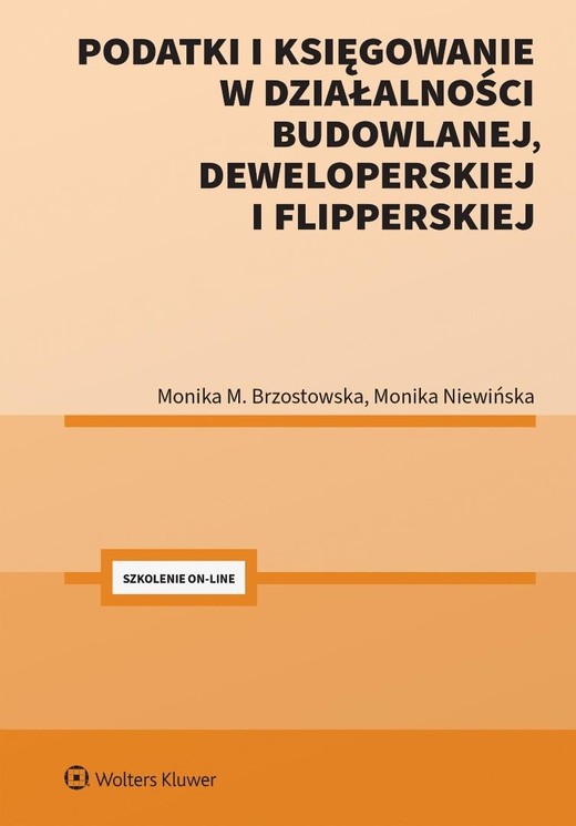 okładka Podatki i księgowanie w działalności budowlanej, deweloperskiej i flipperskiej książka | Monika Brzostowska, Monika Niewińska