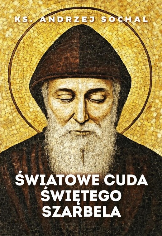 okładka Światowe cuda świętego Szarbela książka | Andrzej Sochal