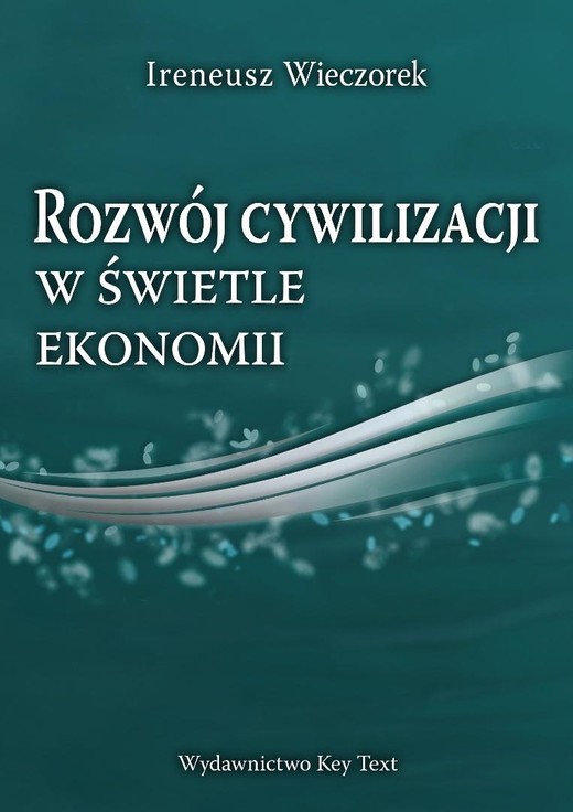okładka Rozwój cywilizacji w świetle ekonomii książka | Ireneusz Wieczorek
