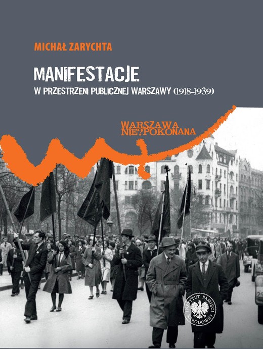 okładka Manifestacje w przestrzeni publicznej Warszawy (1918–1939) ebook | epub, mobi | Michał Zarychta