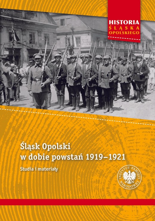 okładka Śląsk Opolski w dobie powstań 1919–1921. Studia i materiały. ebook | epub, mobi | Ksawery Jasiak, Tomasz Gałwiaczek