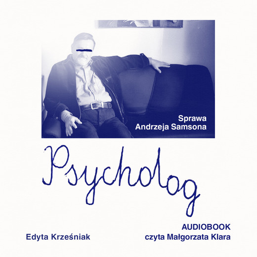 okładka Psycholog. Sprawa Andrzeja Samsona audiobook | MP3 | Edyta Krześniak
