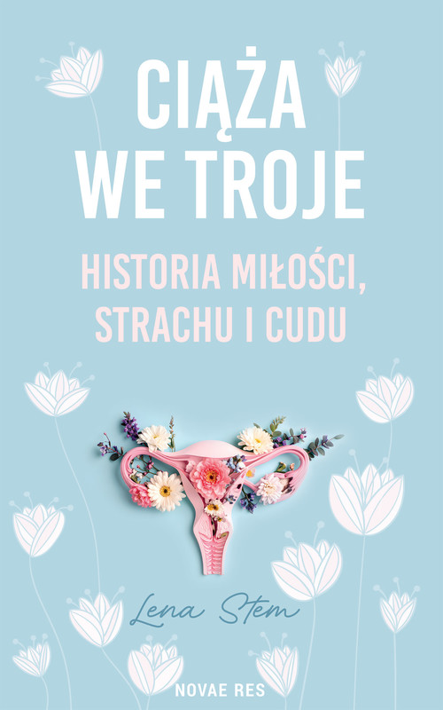 okładka Ciąża we troje. Historia miłości, strachu i cudu ebook | epub, mobi | Lena Stem