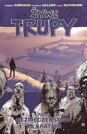 okładka Żywe trupy T.3 Bezpieczeństwo za kratami w.3 książka | Robert Kirkman
