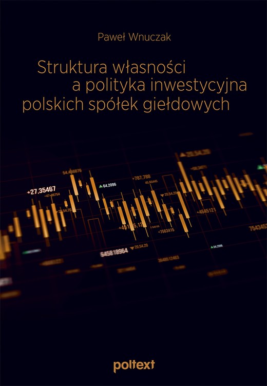 okładka Struktura własności a polityka inwestycyjna polskich spółek giełdowych książka | Wnuczak Paweł
