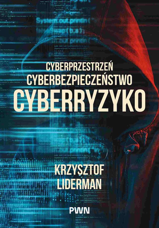 okładka Cyberprzestrzeń, cyberbezpieczeństwo, cyberryzyko książka | Krzysztof Liderman