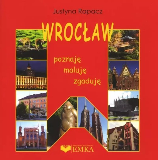 okładka Wrocław. Poznaję maluję zgaduję książka | Rapacz Justyna