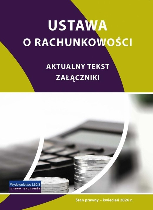 okładka Ustawa o rachunkowości - stan prawny kwiecień 2026 książka | Praca Zbiorowa