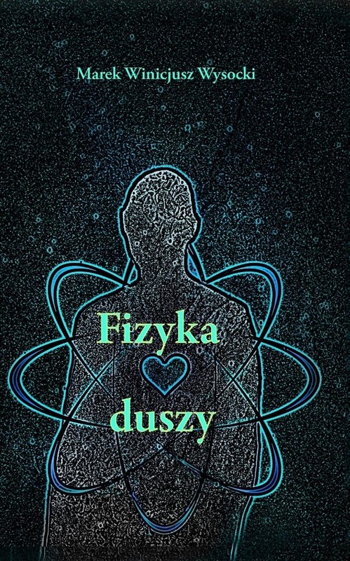 okładka Fizyka Duszy książka | Marek WinicjuszWysocki
