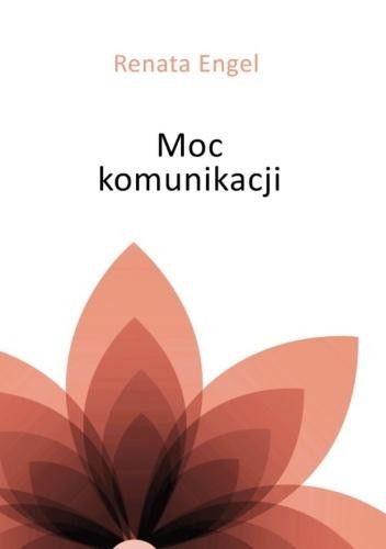 okładka Moc komunikacji książka | Engel Renata