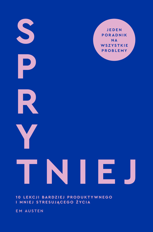 okładka Sprytniej. 10 lekcji bardziej produktywnego i mniej stresującego życia ebook | epub, mobi | Emily Austen