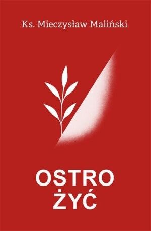 okładka Ostro żyć książka | Maliński Mieczysław