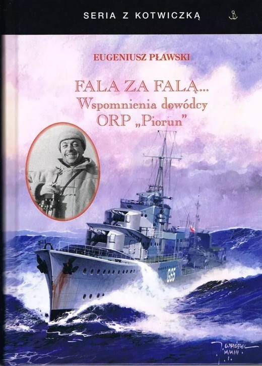 okładka Fala za falą. Wspomnienia dowódcy ORP "Piorun" w.4 książka | Eugeniusz Pławski