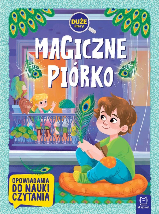 okładka Magiczne piórko. Duże litery. Opowiadania do nauki czytania książka | Agata Giełczyńska-Jonik