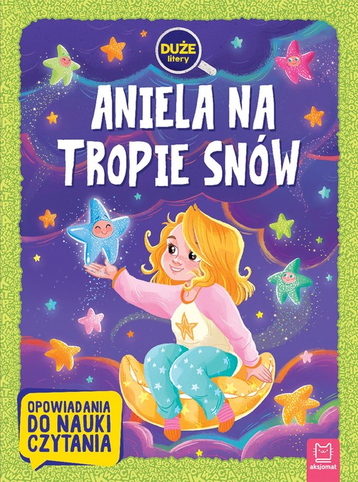okładka Aniela na tropie snów. Duże litery. Opowiadania do nauki czytania książka | Agata Giełczyńska-Jonik
