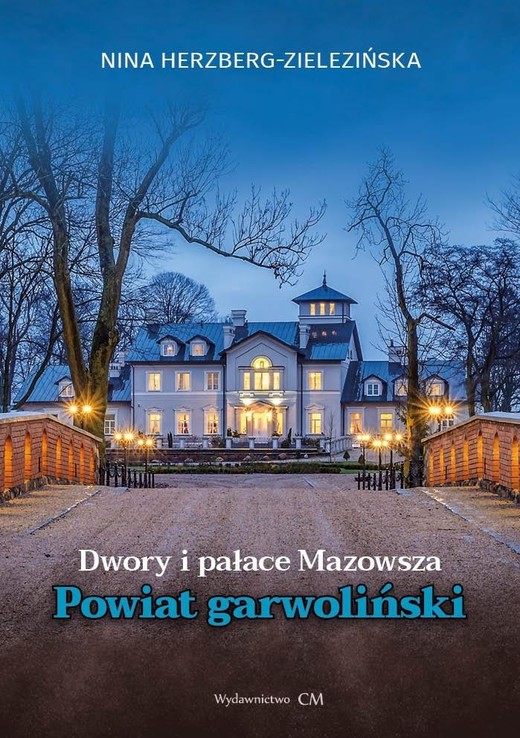 okładka Dwory i pałace Mazowsza. Powiat garwoliński książka | Herzberg-Zielezińska Nina