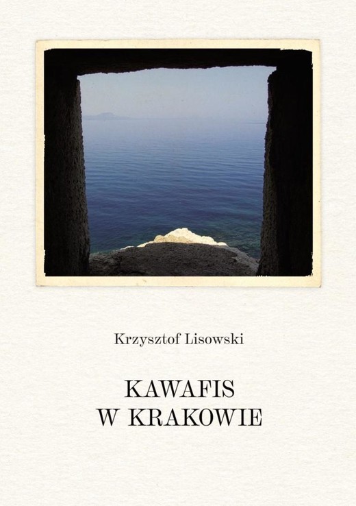 okładka Kawafis w Krakowie książka | Lisowski Krzysztof