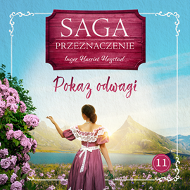 okładka Pokaz odwagi. Saga Przeznaczenie. Tom 11 audiobook | MP3 | Harriet Hegstad Inger