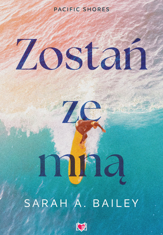 okładka Zostań ze mną. Pacific Shores. Tom 1 ebook | epub, mobi | Sarah A. Bailey