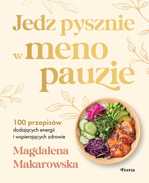okładka Jedz pysznie w menopauzie ebook | epub, mobi | Magdalena Makarowska