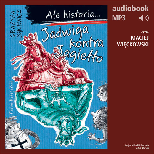 okładka Ale historia... 3 Jadwiga kontra Jagiełło audiobook | MP3 | Grażyna Bąkiewicz