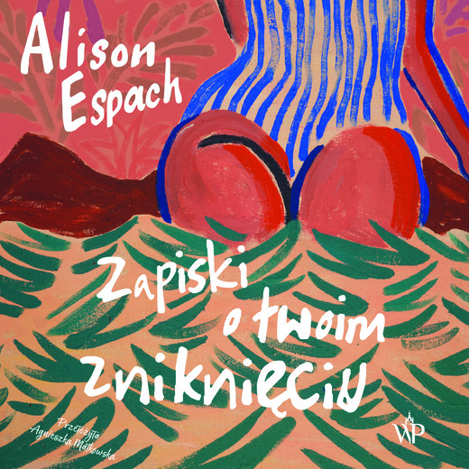 okładka Zapiski o twoim zniknięciu audiobook | MP3 | Alison Espach