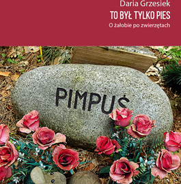 okładka To był tylko pies. O żałobie po zwierzętach audiobook | MP3 | Daria Grzesiek