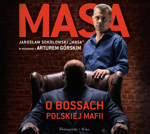okładka Masa o bossach polskiej mafii. Jarosław Sokołowski „Masa” w rozmowie z Arturem Górskim audiobook | MP3 | Artur Górski