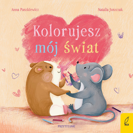 okładka Kolorujesz mój świat. Przytulanki książka | Anna Paszkiewicz