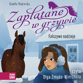 okładka Zaplątane w grzywie. Fałszywe nadzieje audiobook | MP3 | Kamila Majewska