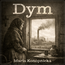 okładka Dym audiobook | MP3 | Maria Konopnicka