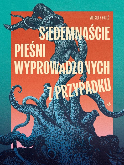 okładka Siedemnaście pieśni wyprowadzonych z przypadku książka | Wojciech Kopeć