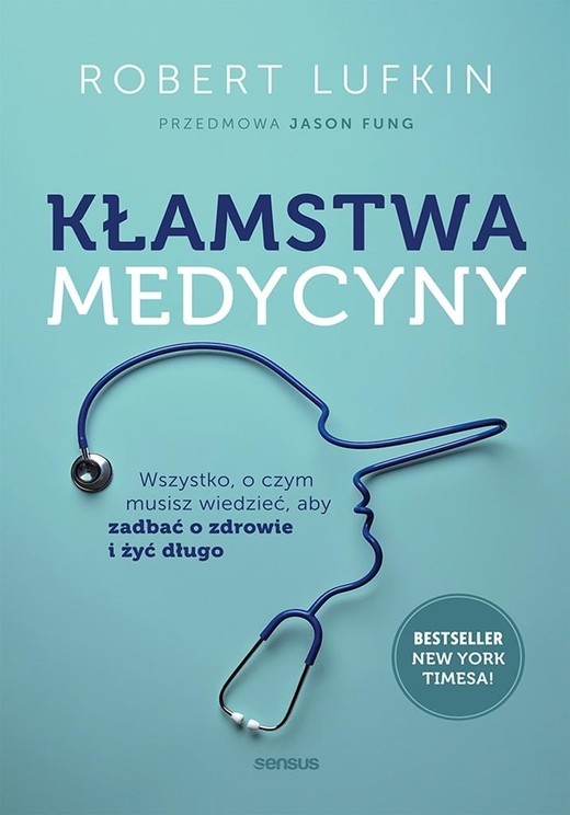 okładka Kłamstwa medycyny. Wszystko, o czym musisz... książka | Jason Fung, Robert Lufkin