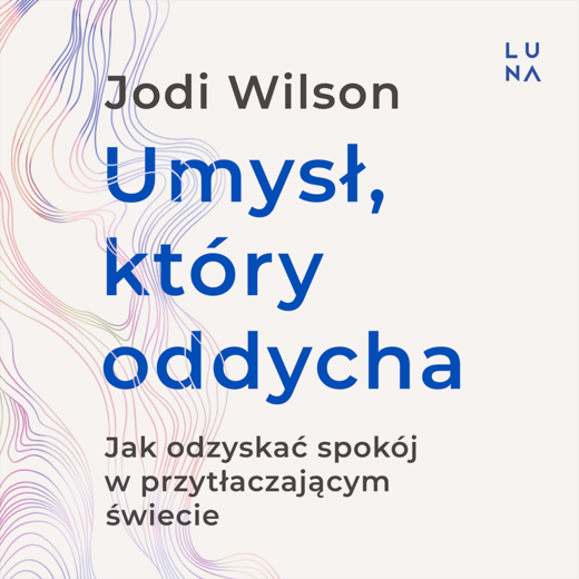 okładka Umysł, który oddycha audiobook | MP3 | Jodi Wilson