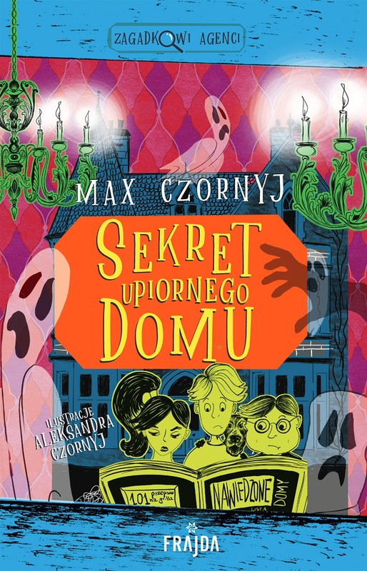 okładka Sekret upiornego domu książka | Max Czornyj