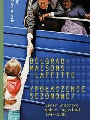okładka Belgrad - Maisons - Laffitte. Połączenie sezonowe książka