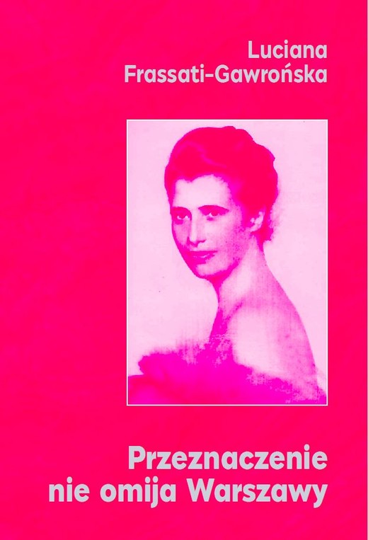 okładka Przeznaczenie nie omija Warszawy książka | Luciana Frassati-Gawrońska