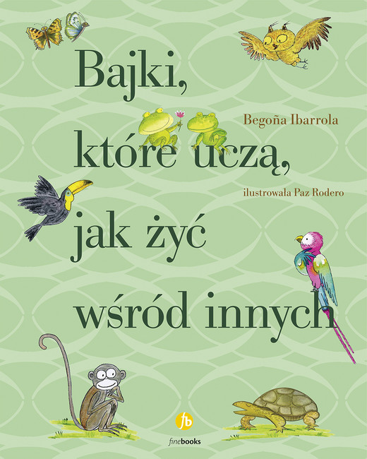 okładka Bajki, które uczą, jak żyć wśród innych wyd. 3 książka | Ibarrola Begona, Paz Rodero