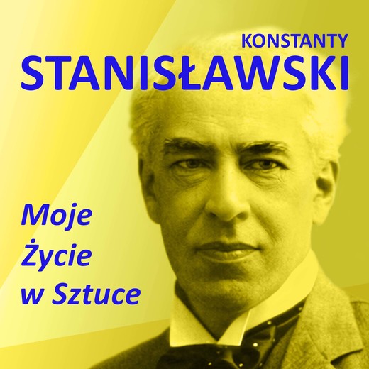 okładka Moje życie w sztuce audiobook | MP3 | Konstanty Stanisławski